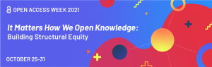 image of Open Access Week 2021 graphic with translations of theme in multiple languages